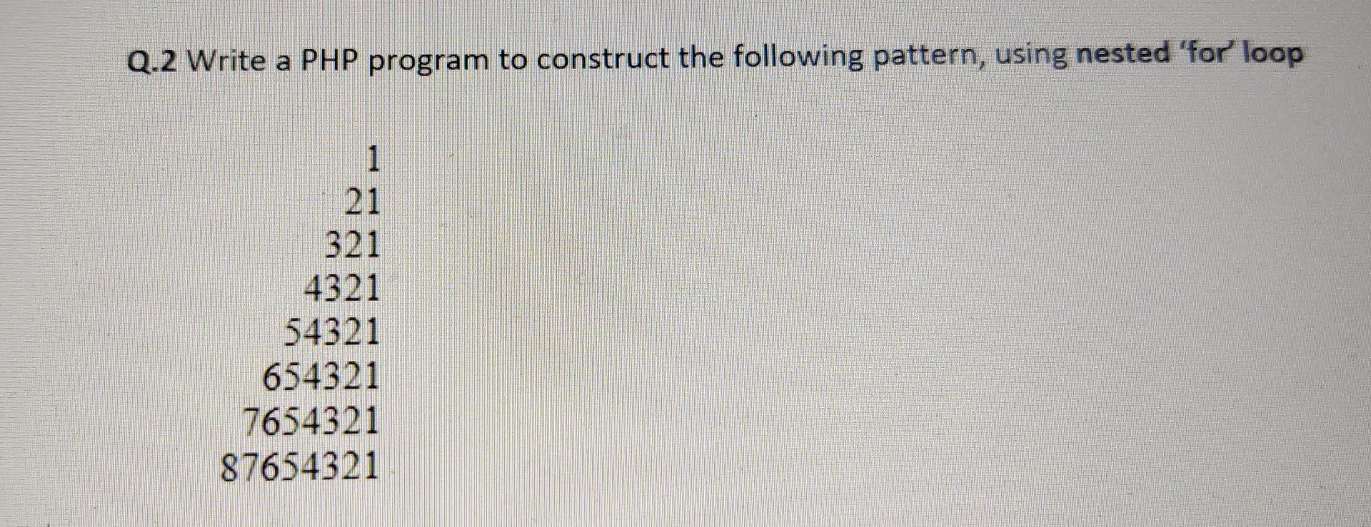 Solved Q.2 Write a PHP program to construct the following | Chegg.com