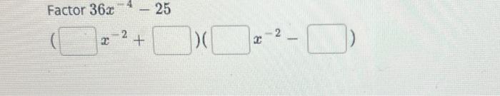 solved-factor-36x-4-25-x-2-x-2-chegg