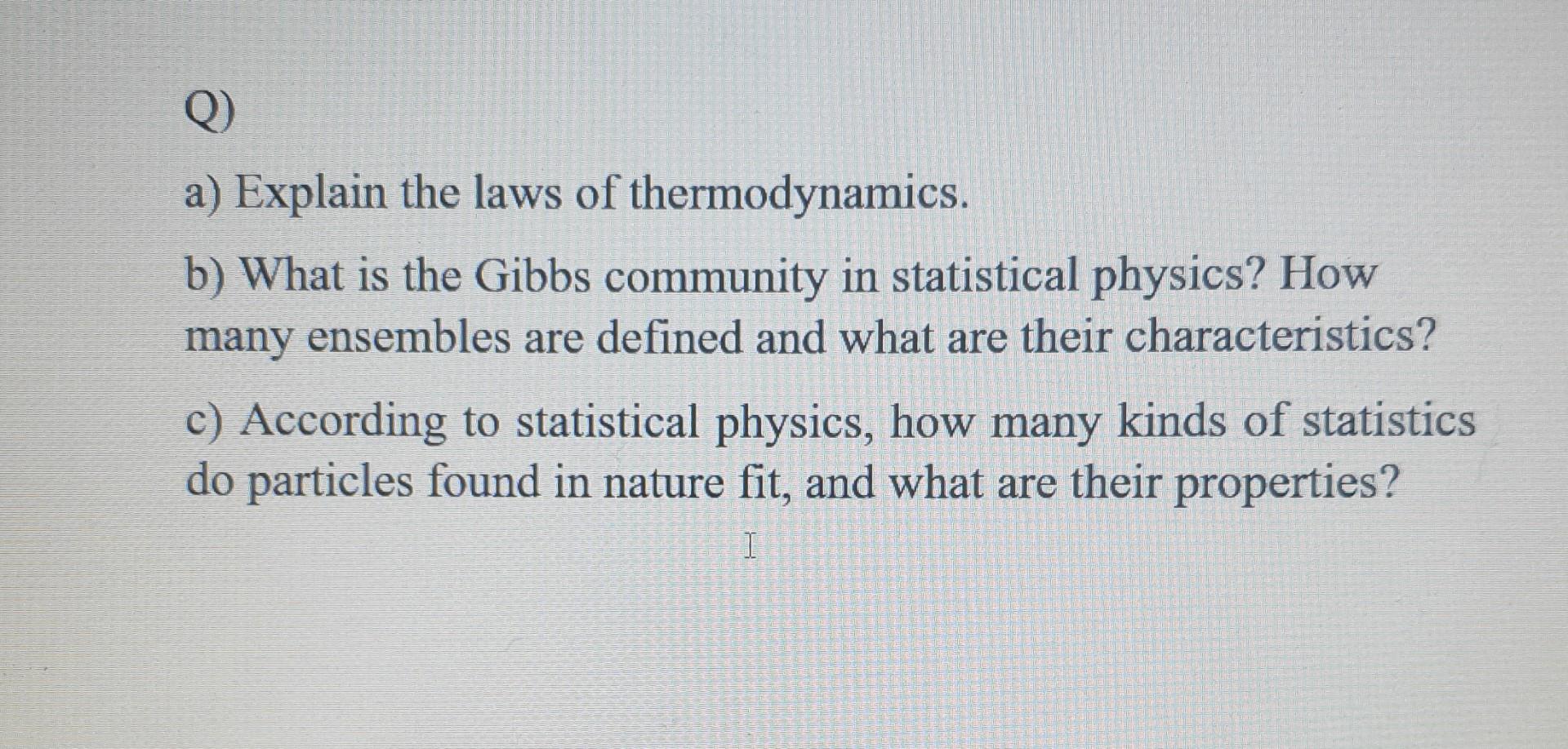 Q) A) Explain The Laws Of Thermodynamics. B) What Is | Chegg.com