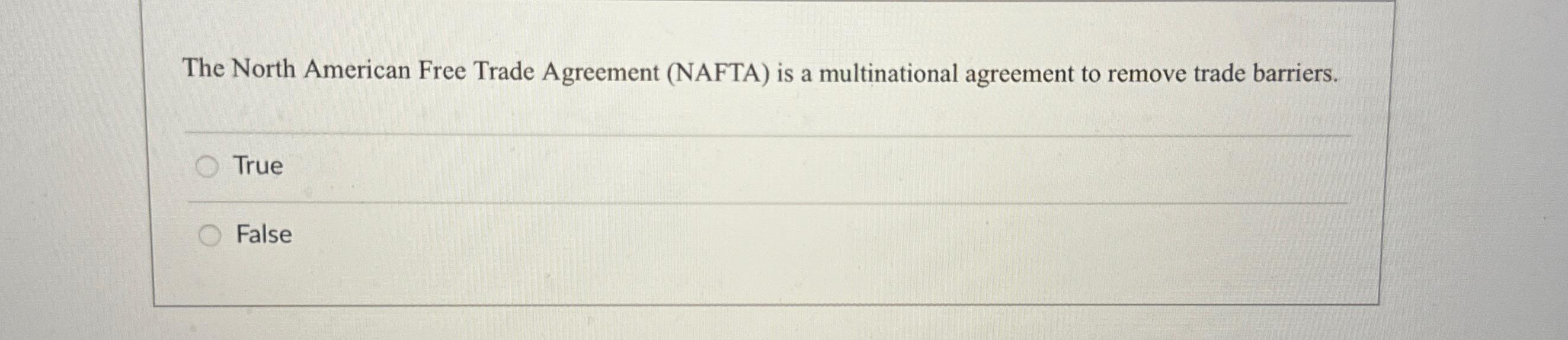 Solved The North American Free Trade Agreement NAFTA Is A Chegg Com   Image