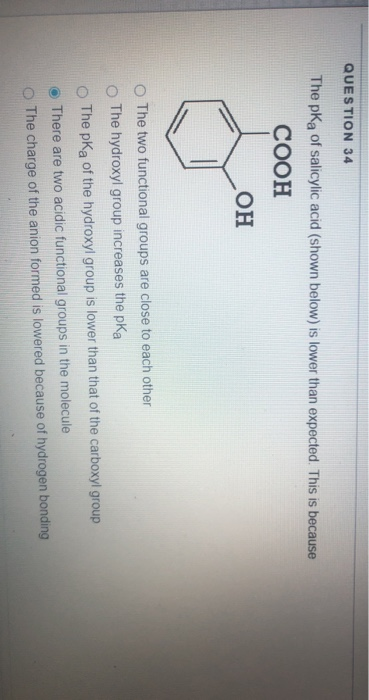 Solved QUESTION 34 The pka of salicylic acid (shown below) | Chegg.com ...