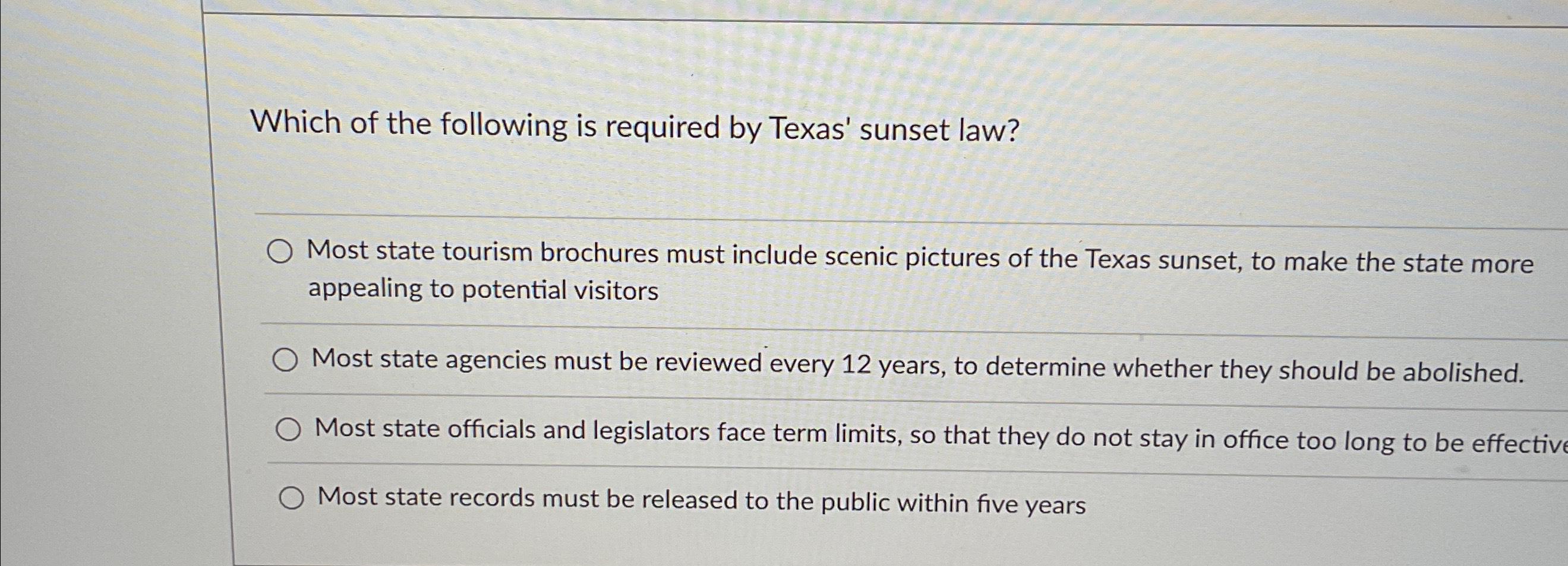Solved Which of the following is required by Texas' sunset | Chegg.com