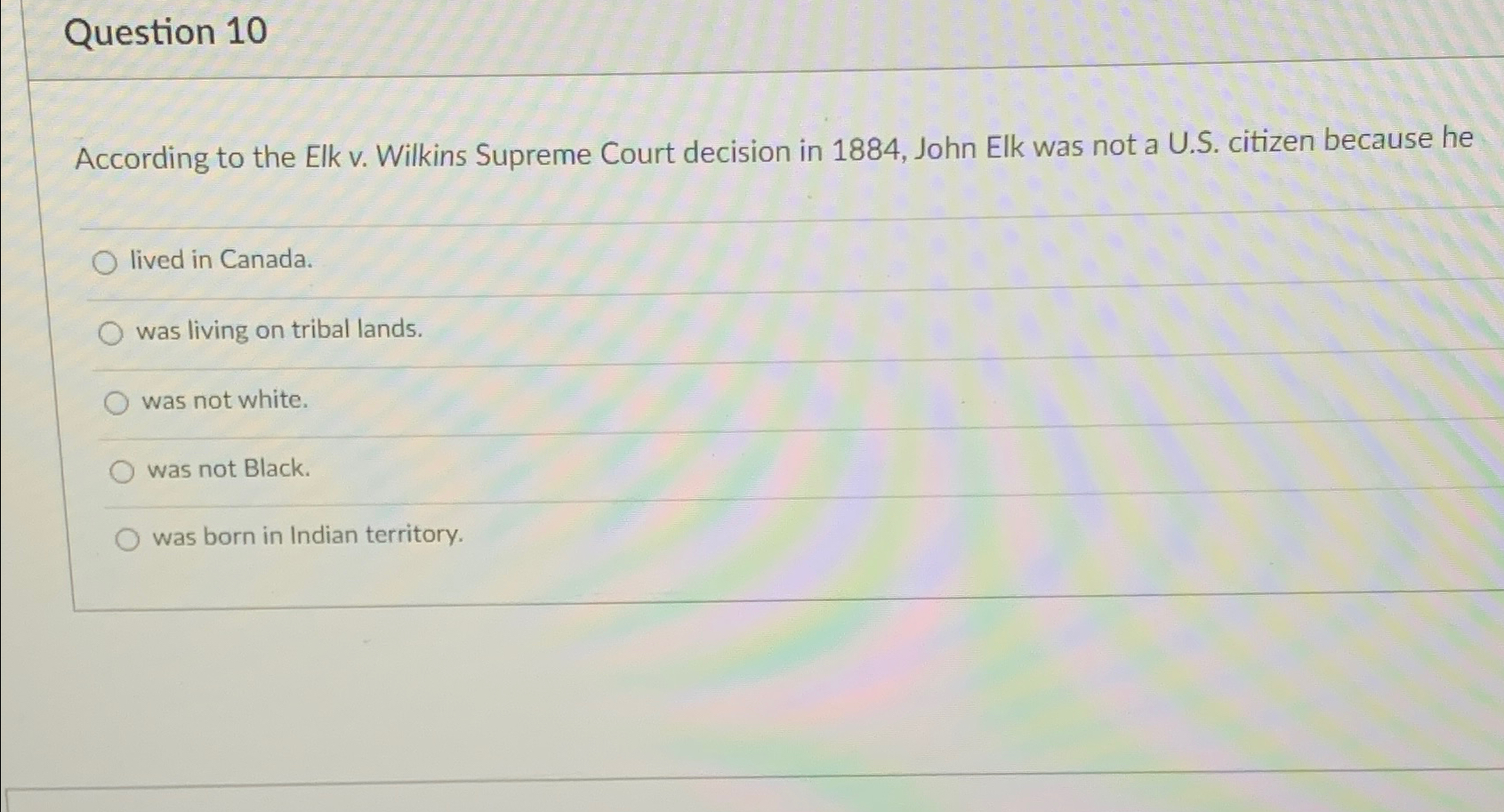 Solved Question 10According to the Elk v. ﻿Wilkins Supreme