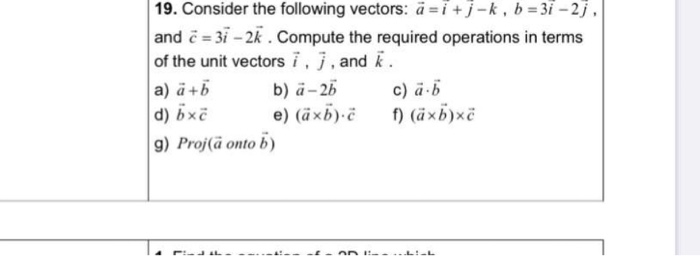 Solved 19 Consider The Following Vectors A I I K Chegg Com