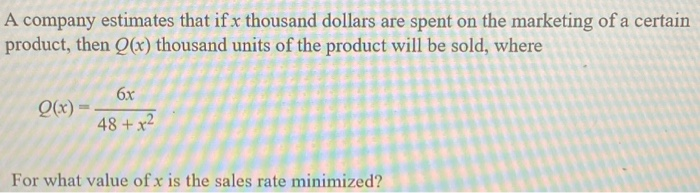 Solved A company estimates that if x thousand dollars are | Chegg.com