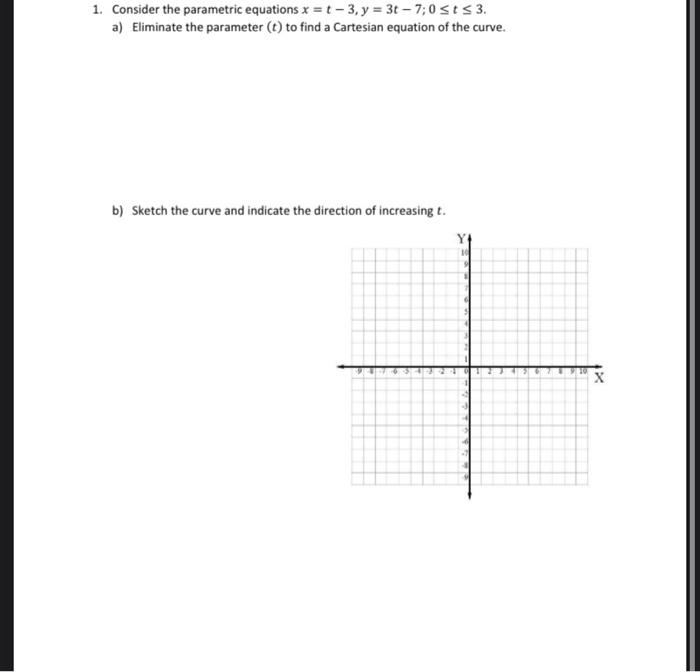 Solved Consider the parametric equations x=t−3,y=3t−7;0≤t≤3. | Chegg.com