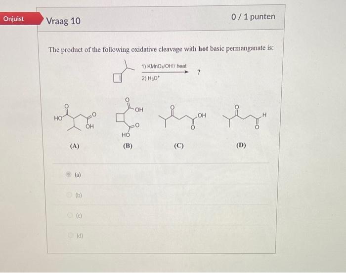 Solved The product of the following oxidative cleavage with