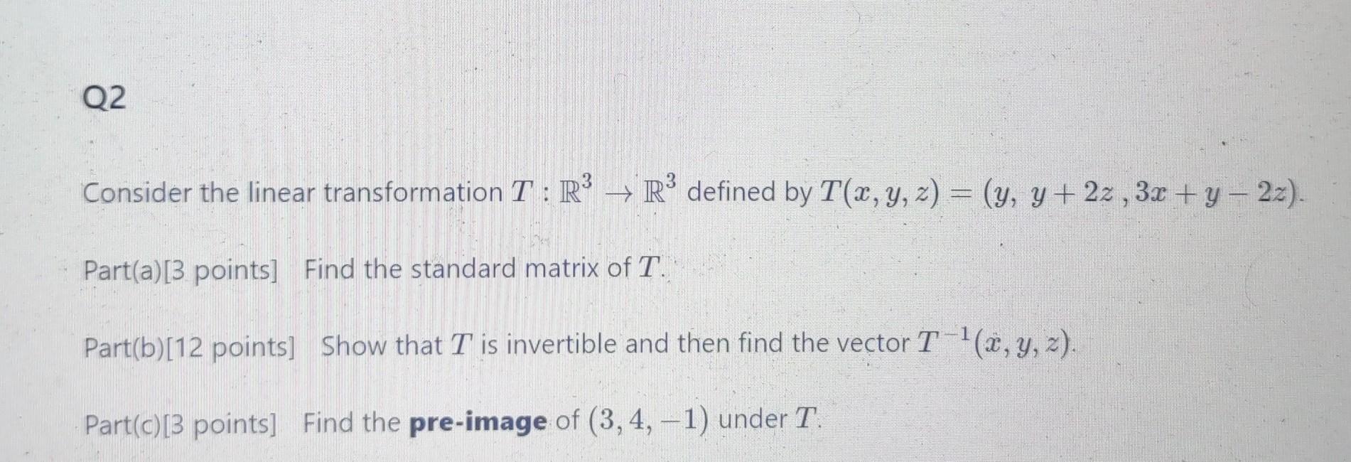 Solved Consider the linear transformation T:R3→R3 defined by | Chegg.com