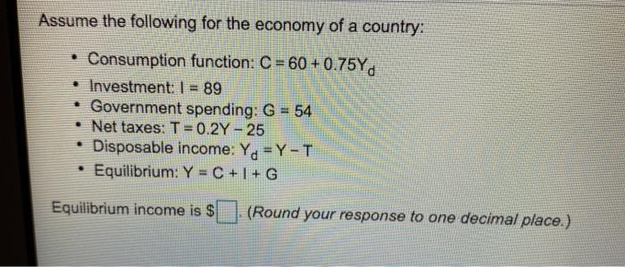 Solved Assume The Following For The Economy Of A Country: | Chegg.com