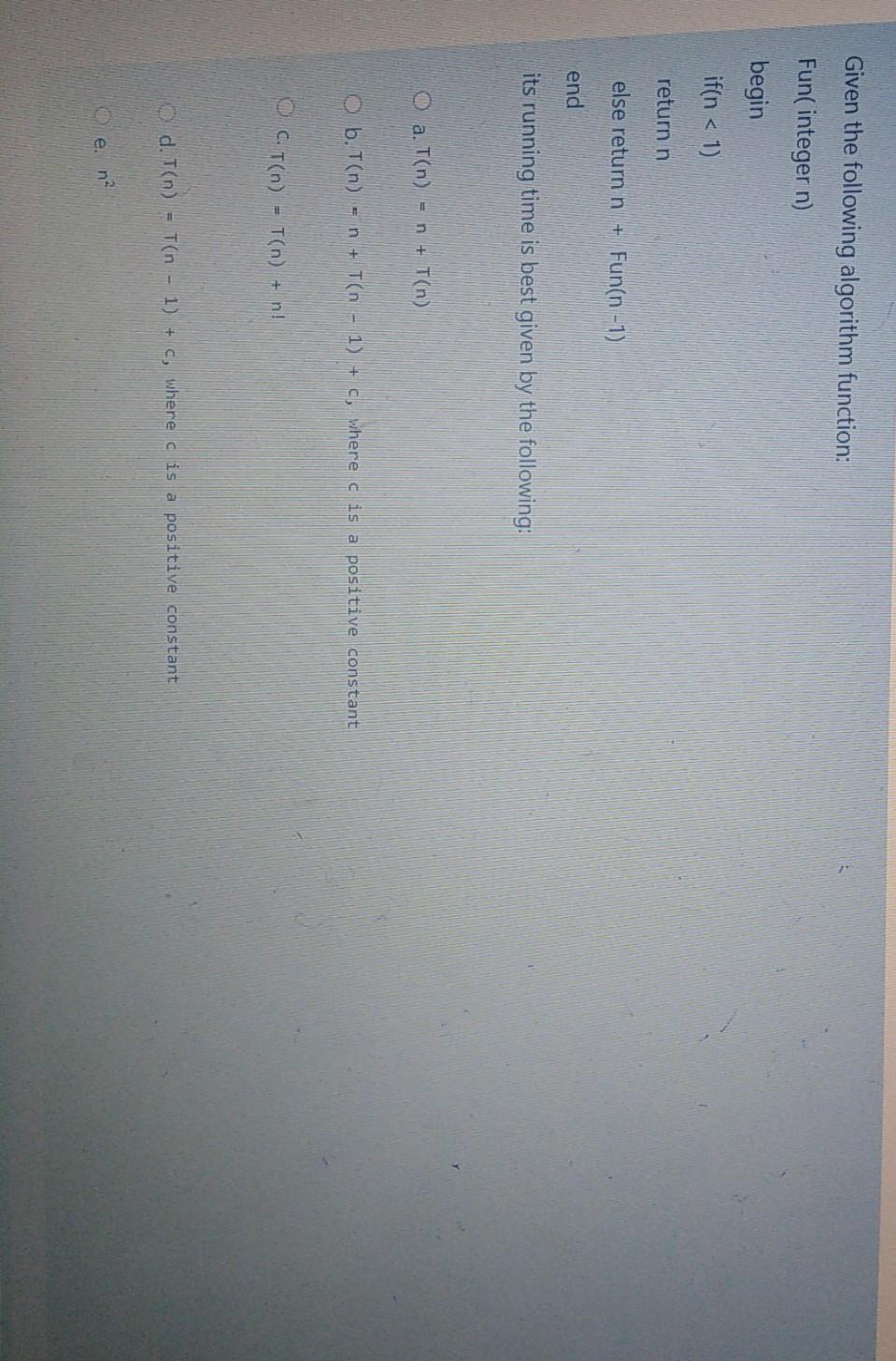 Solved Given the following algorithm function: Fun( integer | Chegg.com
