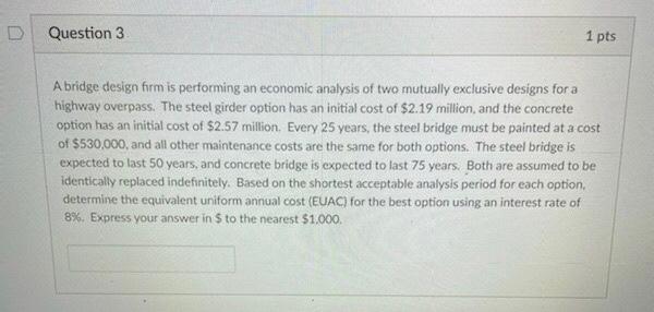 Solved Question 3 1 pts A bridge design form is performing | Chegg.com