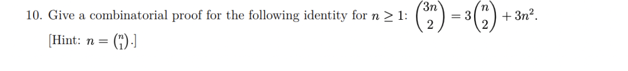 Solved Give A Combinatorial Proof For The Following Identity | Chegg.com