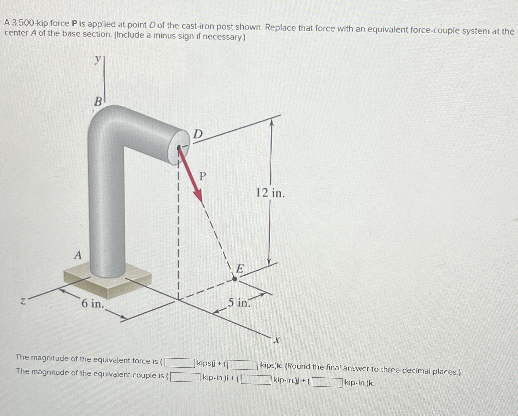 Solved A 3.500 -kip force P ﻿is applied at point D ﻿of the | Chegg.com