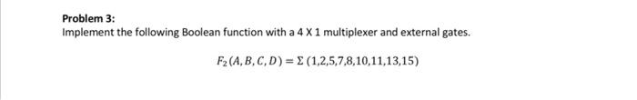 Solved Problem 3: Implement the following Boolean function | Chegg.com