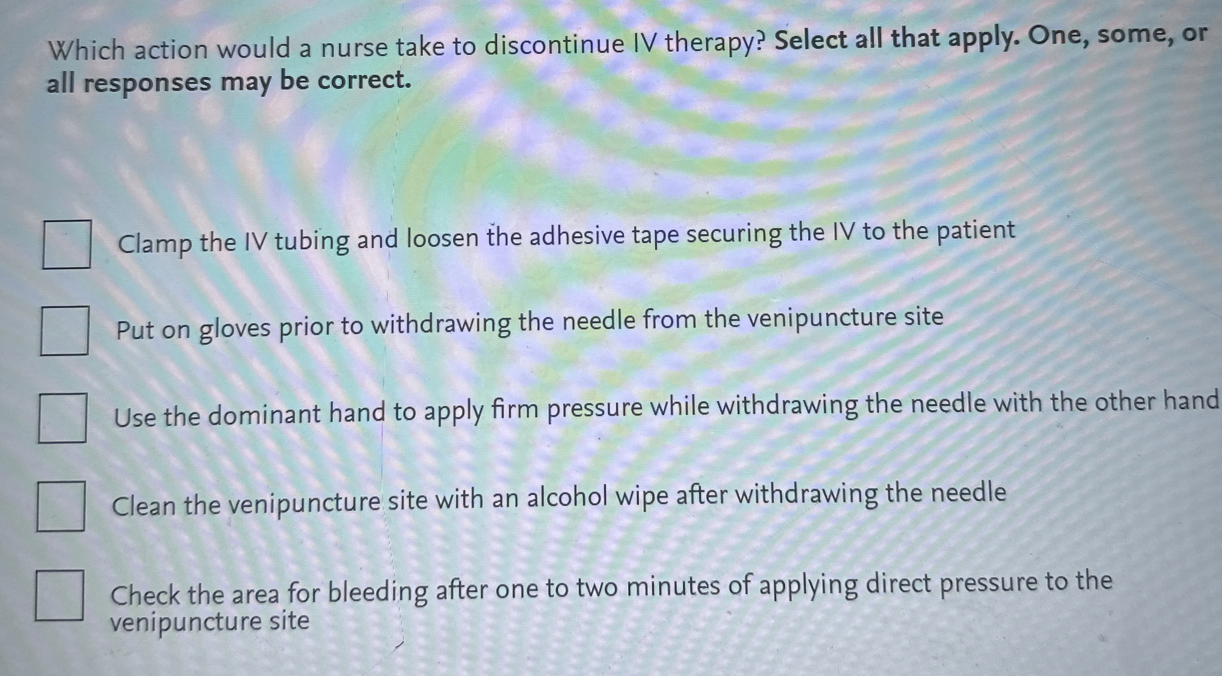 Solved Which action would a nurse take to discontinue IV | Chegg.com