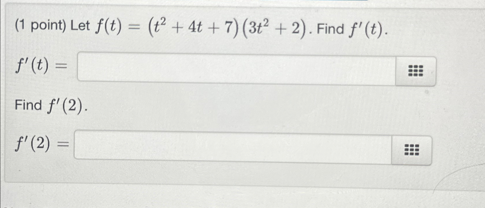 Solved 1 ﻿point ﻿let F T T2 4t 7 3t2 2 ﻿find