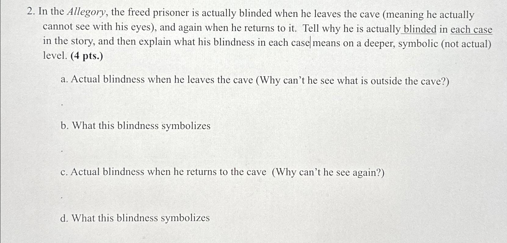 Solved In the Allegory, the freed prisoner is actually