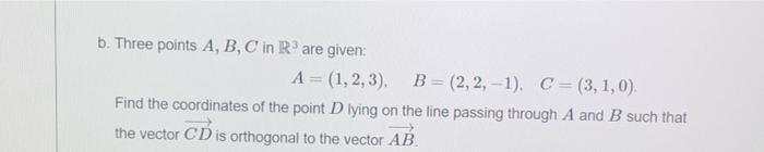 Solved B. Three Points A, B, C In R* Are Given: A= (1,2,3). | Chegg.com