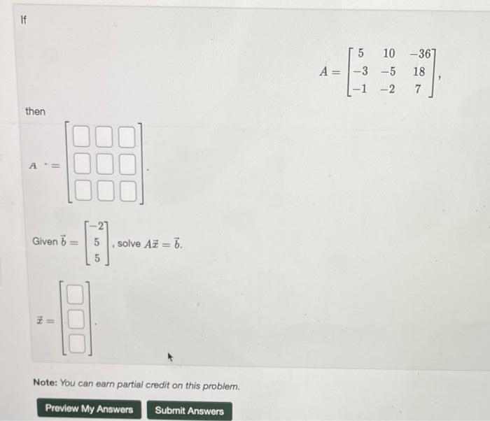 Solved A=⎣⎡5−3−110−5−2−36187⎦⎤ then Given b=⎣⎡−255⎦⎤, solve | Chegg.com