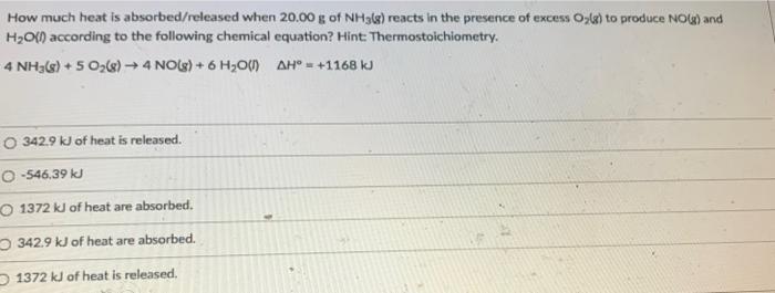 How much heat is absorbed/released when \( 20.00 \mathrm{~g} \) of \( \mathrm{NH}_{3}(\mathrm{~g}) \) reacts in the presence 