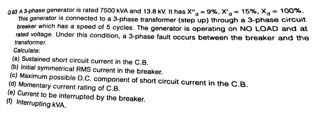 Solved 0.63 A 3-phase generator is rated 7500 kVA and 13.8 | Chegg.com