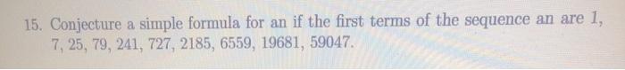 Solved 15. Conjecture a simple formula for an if the first | Chegg.com