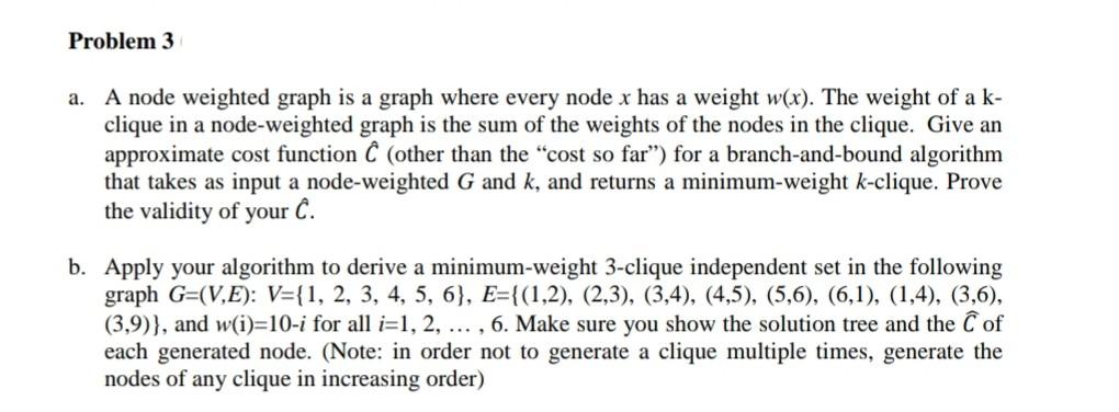 Problem 3 a. A node weighted graph is a graph where | Chegg.com