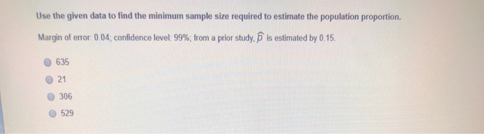 Solved Use The Given Data To Find The Minimum Sample Size | Chegg.com