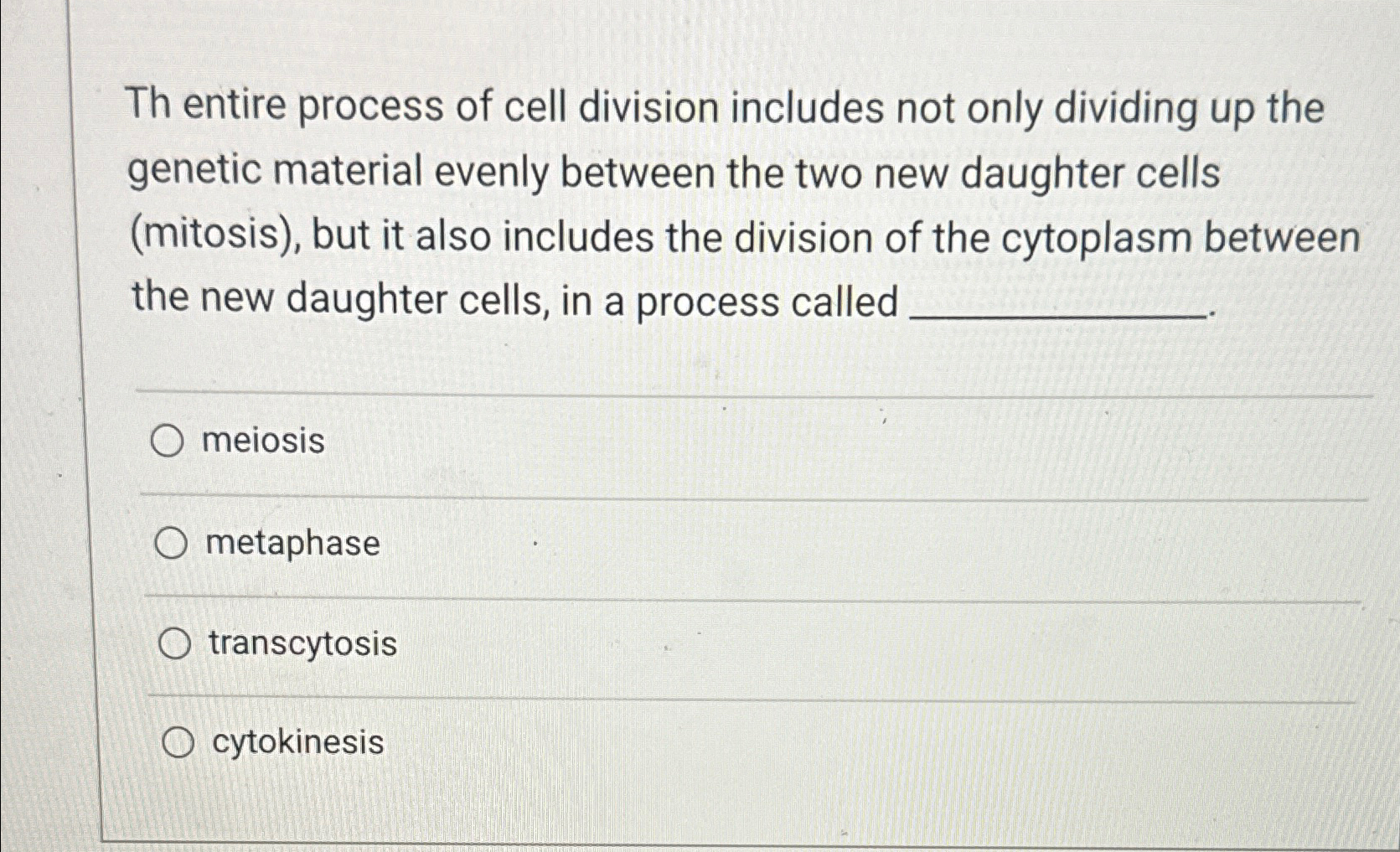 Solved Th entire process of cell division includes not only | Chegg.com