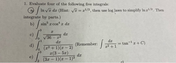 Solved 1. Evaluate four of the following five integrals: @ | Chegg.com