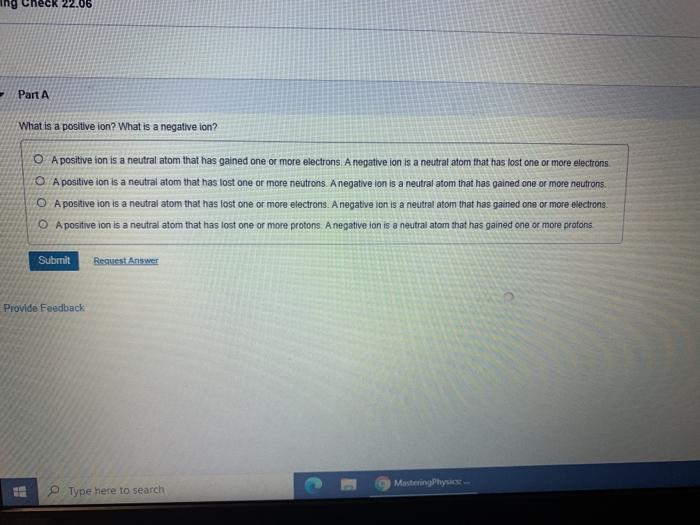 Solved neck 22.06 Part A What is a positive ion? What is a