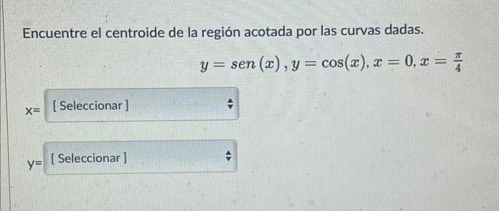 Solved Find the centroid of the region bounded by the given | Chegg.com