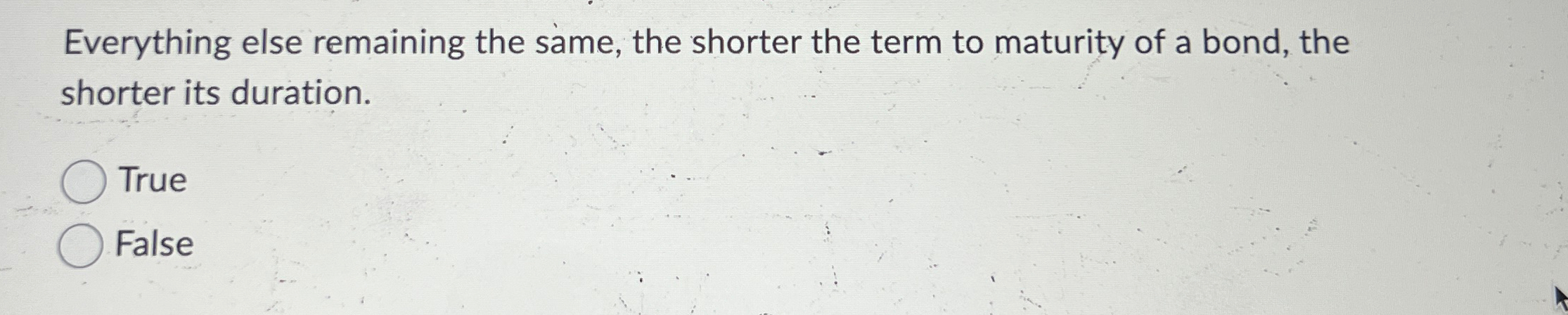 Solved Everything else remaining the same, the shorter the | Chegg.com