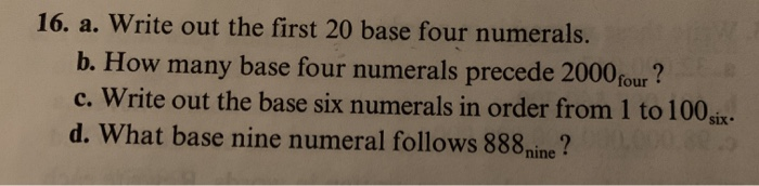 Solved 16. a. Write out the first 20 base four numerals. b. | Chegg.com