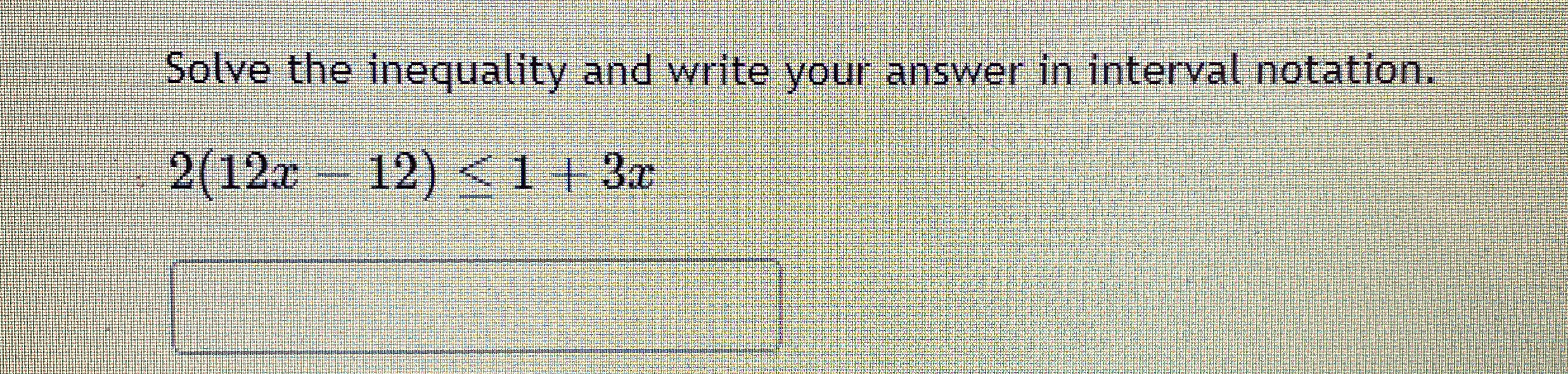 Solved Solve the inequality and write your answer in | Chegg.com