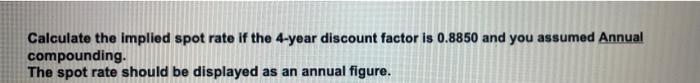 Solved Calculate the implied spot rate if the 4-year | Chegg.com