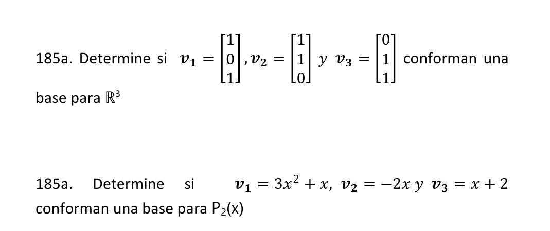 185a. Determine si \( \boldsymbol{v}_{\mathbf{1}}=\left[\begin{array}{l}1 \\ 0 \\ 1\end{array}\right], \boldsymbol{v}_{\mathb