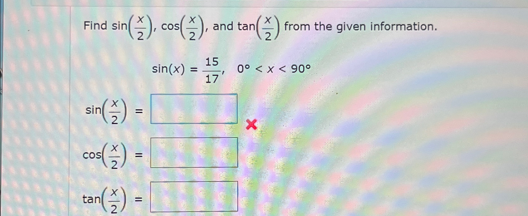 Solved find sin x2 cos x2 and tan x2 from the given chegg