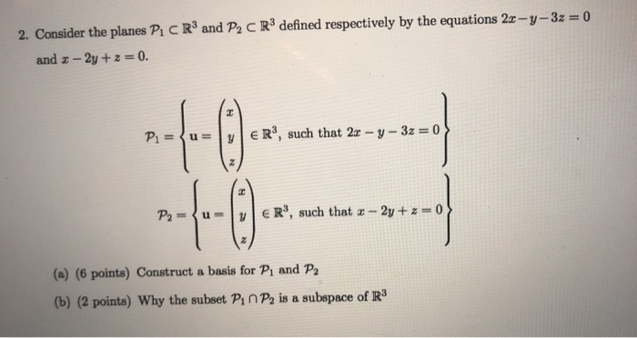 Solved 2 Consider The Planes P1 Cr And P2 C R Defined Chegg Com