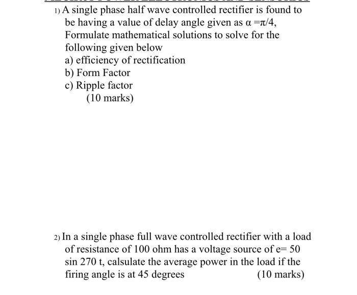 Solved 1) A single phase half wave controlled rectifier is | Chegg.com