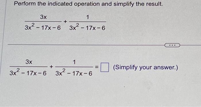 Solved Perform the indicated operation and simplify the | Chegg.com ...