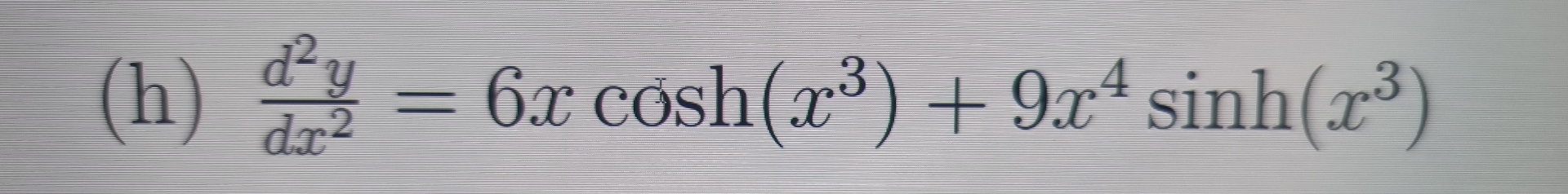 Solved Find the second derivatives of y=cosh (x^3) ﻿the | Chegg.com