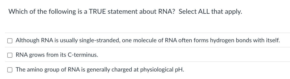 Solved Which of the following is a TRUE statement about RNA? | Chegg.com