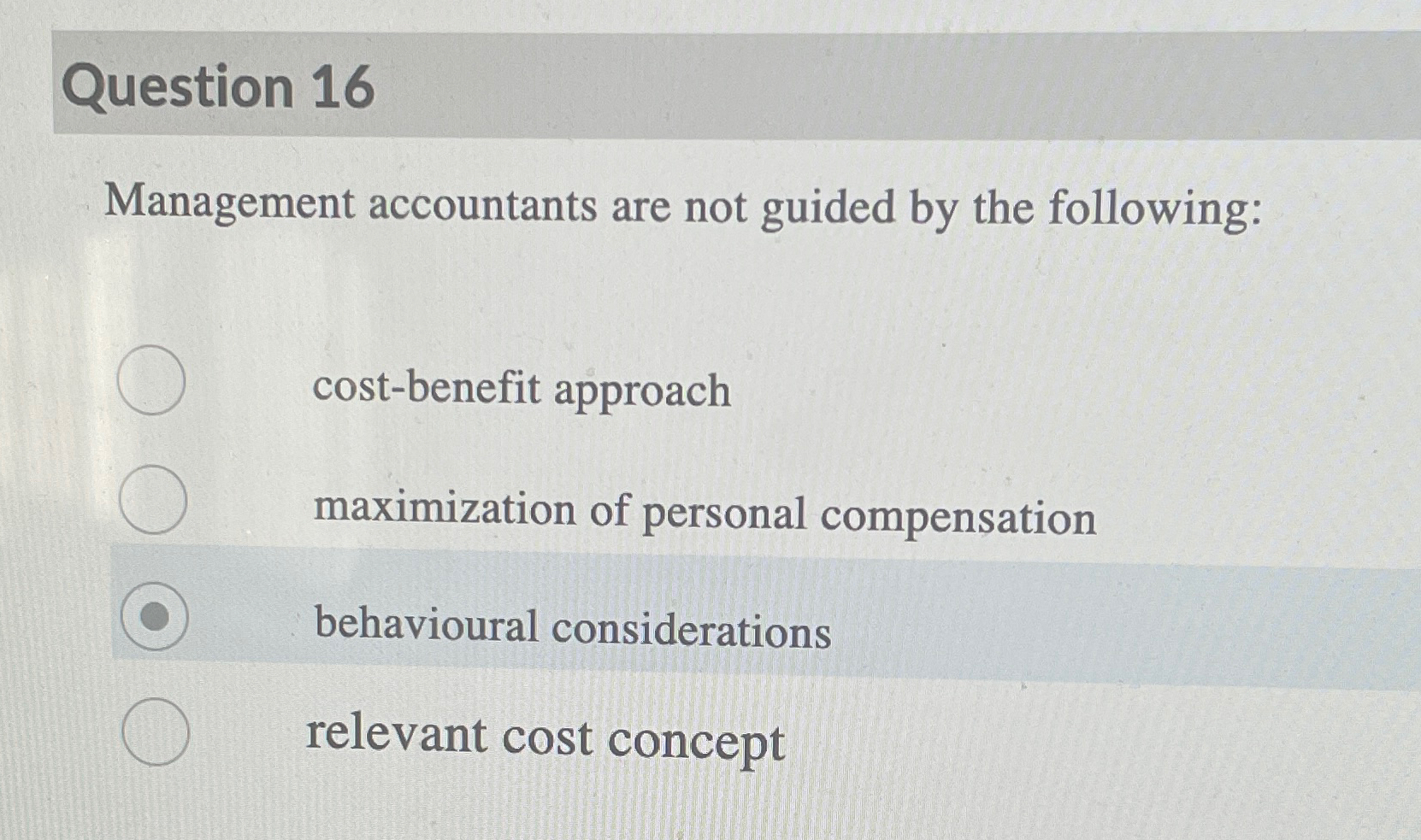 Solved Question 16Management accountants are not guided by | Chegg.com