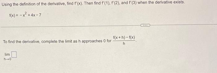 Solved f(x)=−x2+4x−7 To find the derivative, complete the | Chegg.com