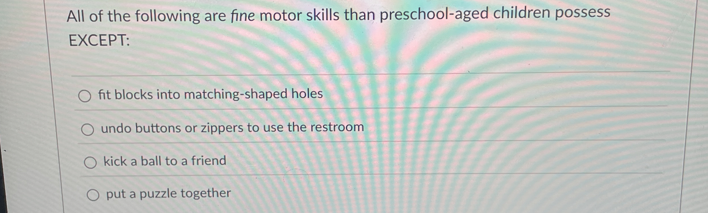 Solved All of the following are fine motor skills than