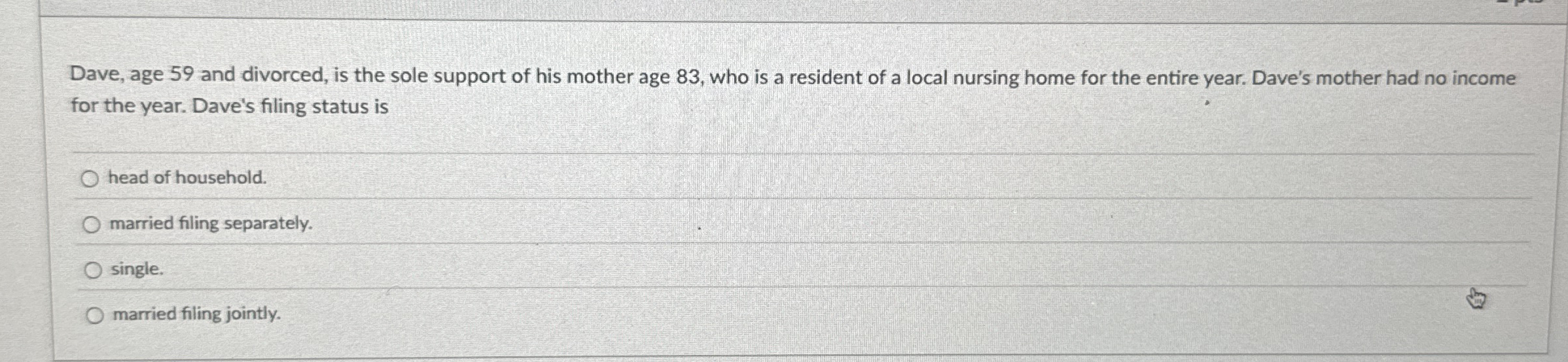 Solved Dave, age 59 ﻿and divorced, is the sole support of