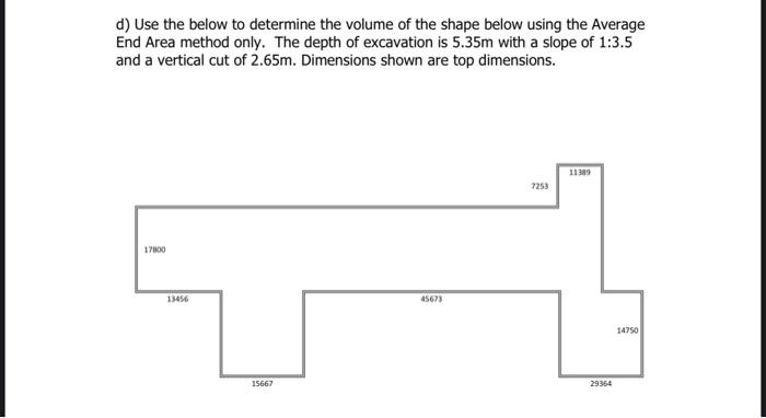 Solved d) Use the below to determine the volume of the shape | Chegg.com