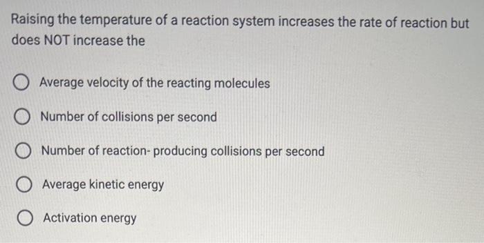 explain how raising the temperature affects the rate of reaction
