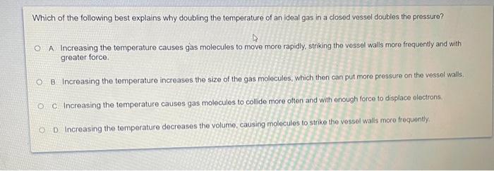 Solved Which of the following best explains why doubling the | Chegg.com